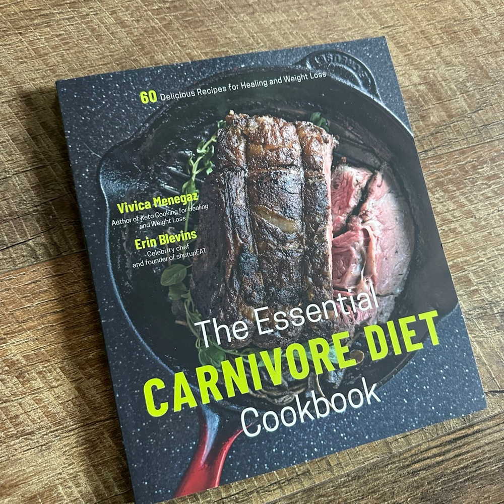 The Essential Carnivore Diet Cookbook